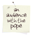 An Audience with the Pope